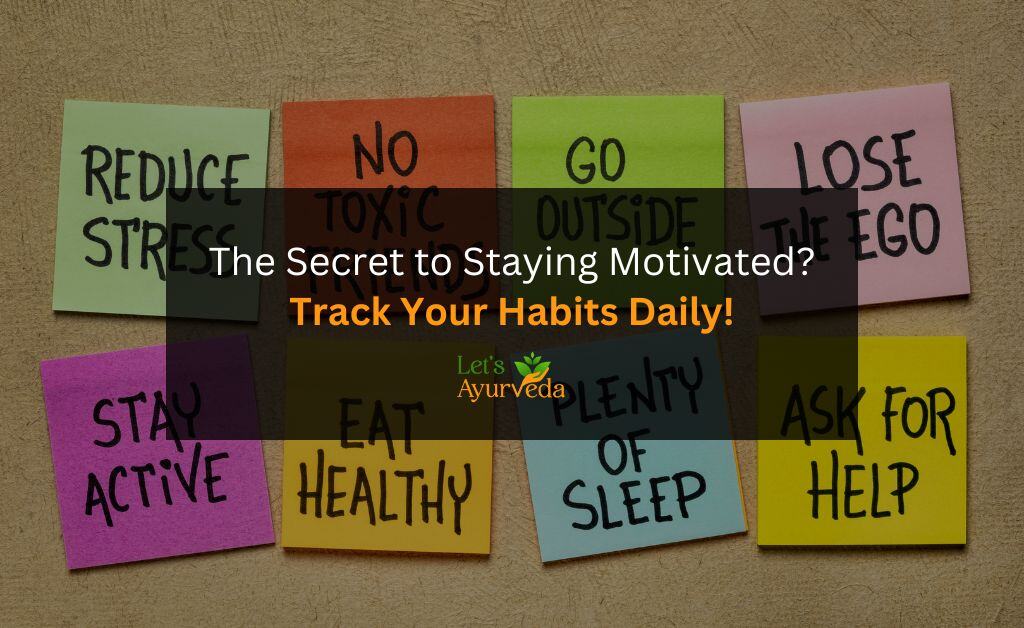 Why Tracking Your Daily Habits Can Help You Reach Your Goals