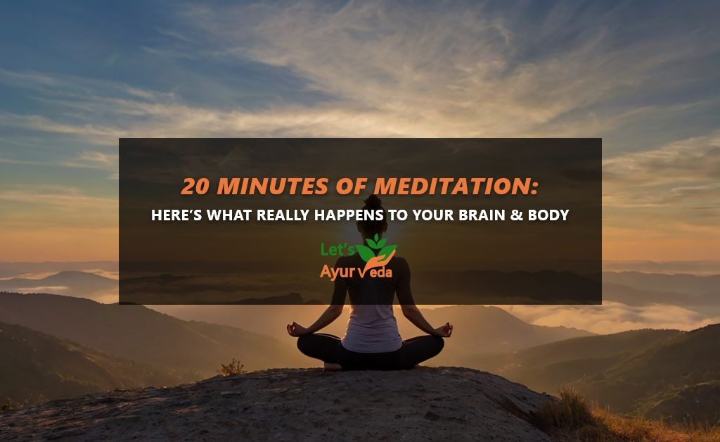 What Happens After 20 Minutes of Meditation?